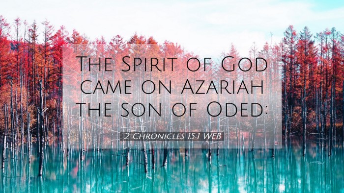 Picture 07 - 2 Chronicles 15:1 WEB Desktop Wallpaper - The Spirit of God came on Azariah the son of - Desktop Bible Verse Wallpaper