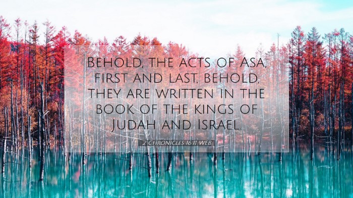 Picture 07 - 2 Chronicles 16:11 WEB Desktop Wallpaper - Behold, the acts of Asa, first and last, behold, - Desktop Bible Verse Wallpaper
