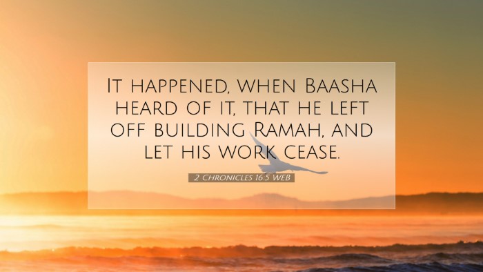 Picture 07 - 2 Chronicles 16:5 WEB Desktop Wallpaper - It happened, when Baasha heard of it, that he - Desktop Bible Verse Wallpaper