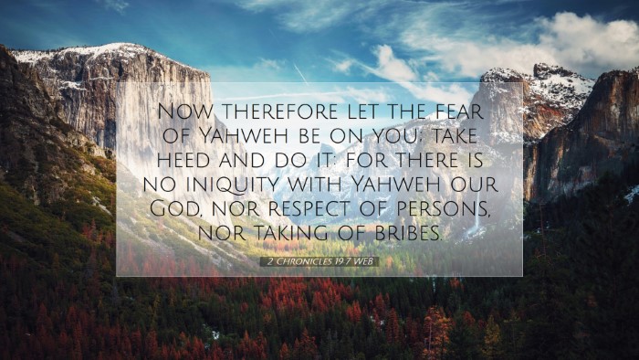 Picture 07 - 2 Chronicles 19:7 WEB Desktop Wallpaper - Now therefore let the fear of Yahweh be on you; - Desktop Bible Verse Wallpaper