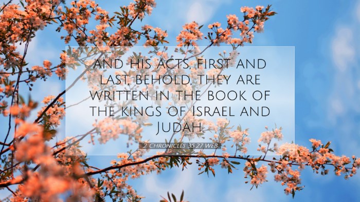 Picture 07 - 2 Chronicles 35:27 WEB Desktop Wallpaper - and his acts, first and last, behold, they are - Desktop Bible Verse Wallpaper
