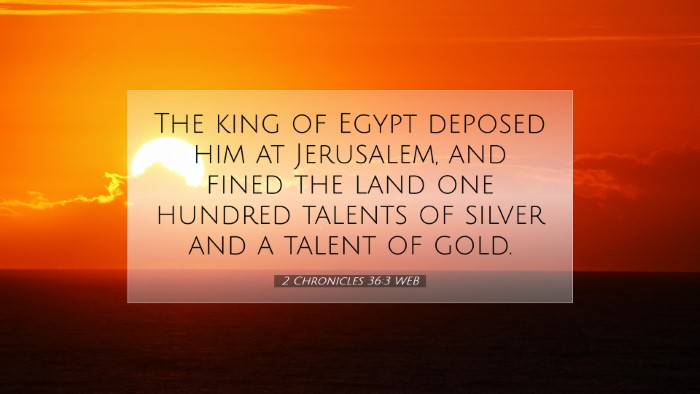 Picture 07 - 2 Chronicles 36:3 WEB Desktop Wallpaper - The king of Egypt deposed him at Jerusalem, and - Desktop Bible Verse Wallpaper
