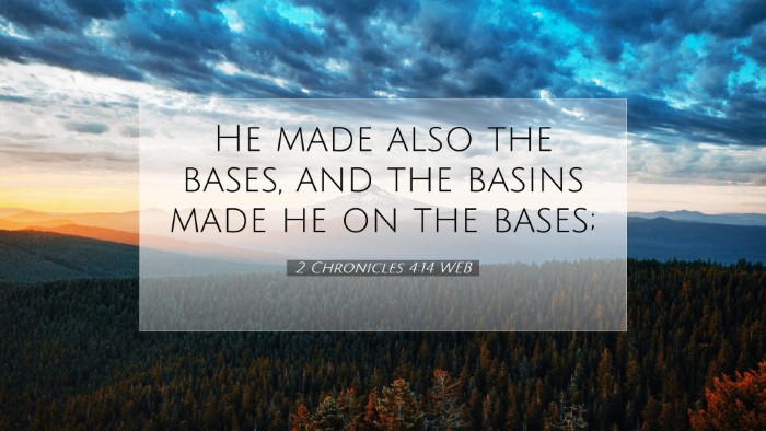 Picture 07 - 2 Chronicles 4:14 WEB Desktop Wallpaper - He made also the bases, and the basins made he on - Desktop Bible Verse Wallpaper