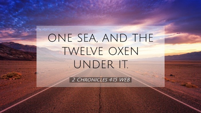 Picture 07 - 2 Chronicles 4:15 WEB Desktop Wallpaper - one sea, and the twelve oxen under - Desktop Bible Verse Wallpaper