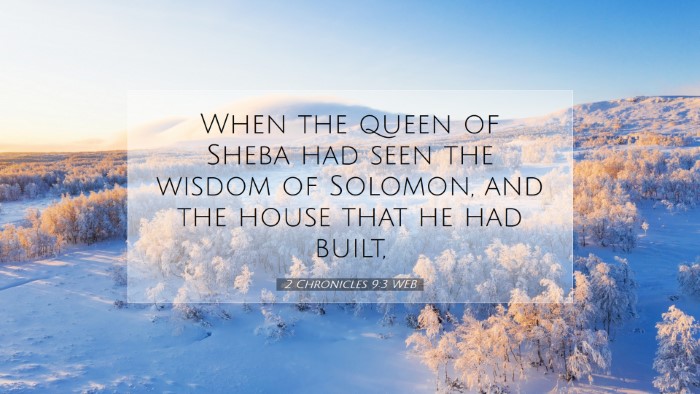 Picture 07 - 2 Chronicles 9:3 WEB Desktop Wallpaper - When the queen of Sheba had seen the wisdom of - Desktop Bible Verse Wallpaper