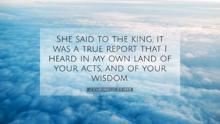 Picture 07 - 2 Chronicles 9:5 WEB Desktop Wallpaper - She said to the king, It was a true report that I - Desktop Bible Verse Wallpaper