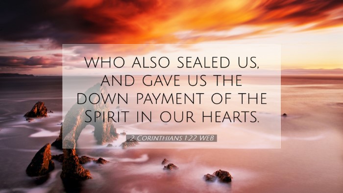 Picture 07 - 2 Corinthians 1:22 WEB Desktop Wallpaper - who also sealed us, and gave us the down payment - Desktop Bible Verse Wallpaper