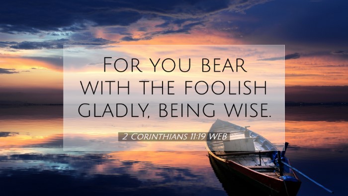 Picture 07 - 2 Corinthians 11:19 WEB Desktop Wallpaper - For you bear with the foolish gladly, being - Desktop Bible Verse Wallpaper