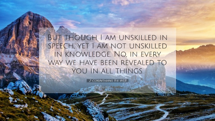 Picture 07 - 2 Corinthians 11:6 WEB Desktop Wallpaper - But though I am unskilled in speech, yet I am not - Desktop Bible Verse Wallpaper