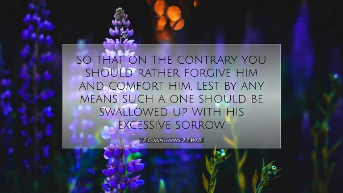 Picture 07 - 2 Corinthians 2:7 WEB Desktop Wallpaper - so that on the contrary you should rather forgive - Desktop Bible Verse Wallpaper