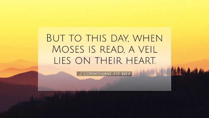 Picture 07 - 2 Corinthians 3:15 WEB Desktop Wallpaper - But to this day, when Moses is read, a veil lies - Desktop Bible Verse Wallpaper