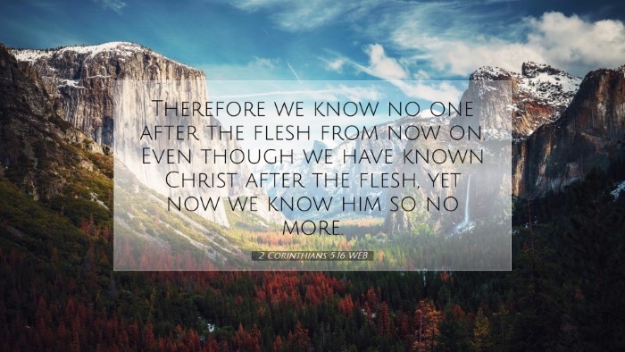 Picture 07 - 2 Corinthians 5:16 WEB Desktop Wallpaper - Therefore we know no one after the flesh from now - Desktop Bible Verse Wallpaper
