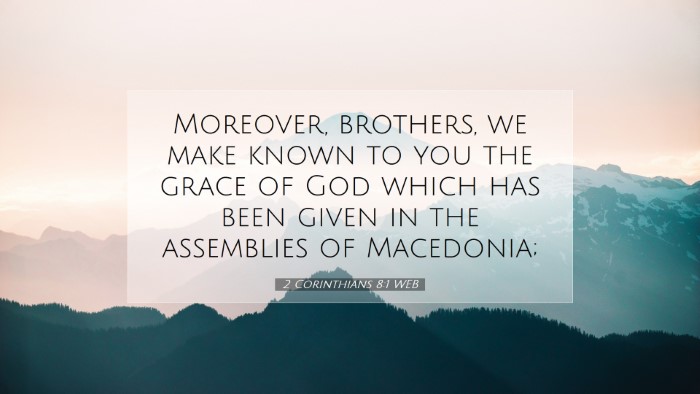 Picture 07 - 2 Corinthians 8:1 WEB Desktop Wallpaper - Moreover, brothers, we make known to you the - Desktop Bible Verse Wallpaper