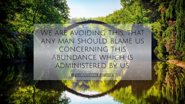 Picture 07 - 2 Corinthians 8:20 WEB Desktop Wallpaper - We are avoiding this, that any man should blame - Desktop Bible Verse Wallpaper