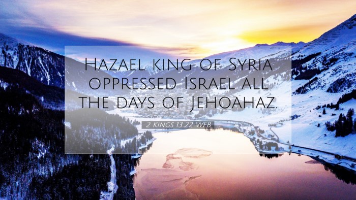 Picture 07 - 2 Kings 13:22 WEB Desktop Wallpaper - Hazael king of Syria oppressed Israel all the - Desktop Bible Verse Wallpaper