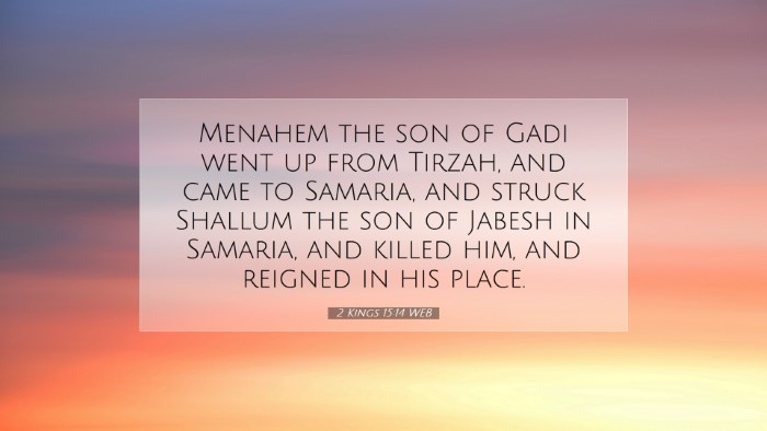 Picture 07 - 2 Kings 15:14 WEB Desktop Wallpaper - Menahem the son of Gadi went up from Tirzah, and - Desktop Bible Verse Wallpaper