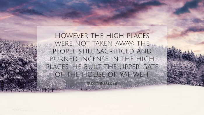 Picture 07 - 2 Kings 15:35 WEB Desktop Wallpaper - However the high places were not taken away: the - Desktop Bible Verse Wallpaper