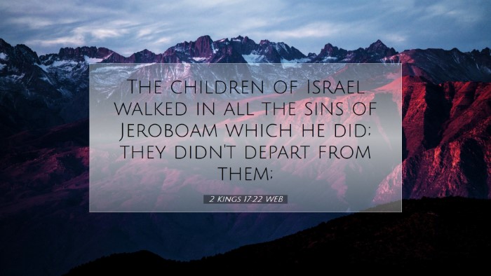Picture 07 - 2 Kings 17:22 WEB Desktop Wallpaper - The children of Israel walked in all the sins of - Desktop Bible Verse Wallpaper