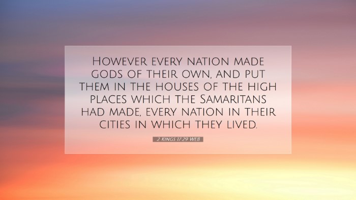Picture 07 - 2 Kings 17:29 WEB Desktop Wallpaper - However every nation made gods of their own, and - Desktop Bible Verse Wallpaper