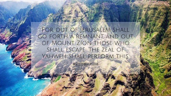 Picture 07 - 2 Kings 19:31 WEB Desktop Wallpaper - For out of Jerusalem shall go forth a remnant, - Desktop Bible Verse Wallpaper