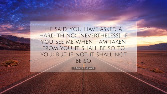 Picture 07 - 2 Kings 2:10 WEB Desktop Wallpaper - He said, You have asked a hard thing: - Desktop Bible Verse Wallpaper