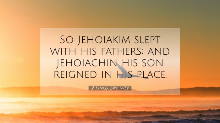 Picture 07 - 2 Kings 24:6 WEB Desktop Wallpaper - So Jehoiakim slept with his fathers; and - Desktop Bible Verse Wallpaper