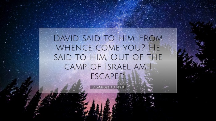 Picture 07 - 2 Samuel 1:3 WEB Desktop Wallpaper - David said to him, From whence come you? He said - Desktop Bible Verse Wallpaper