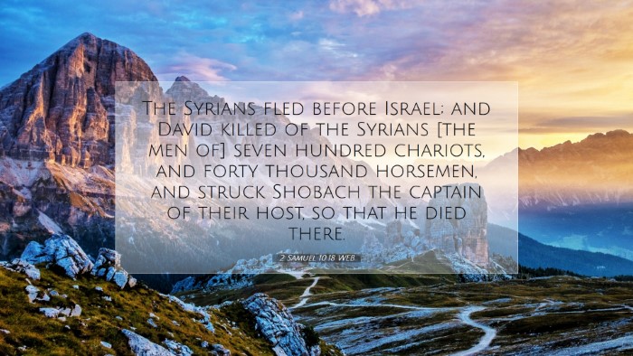Picture 07 - 2 Samuel 10:18 WEB Desktop Wallpaper - The Syrians fled before Israel; and David killed - Desktop Bible Verse Wallpaper