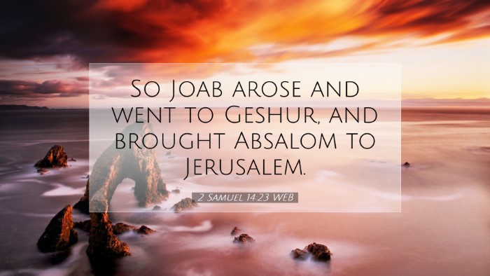 Picture 07 - 2 Samuel 14:23 WEB Desktop Wallpaper - So Joab arose and went to Geshur, and brought - Desktop Bible Verse Wallpaper