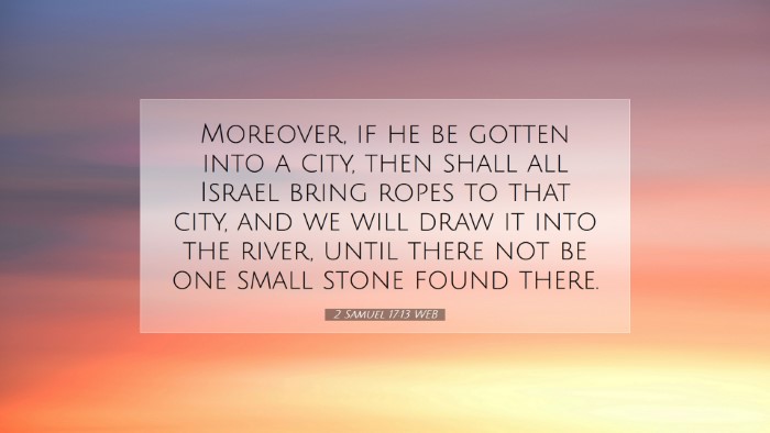 Picture 07 - 2 Samuel 17:13 WEB Desktop Wallpaper - Moreover, if he be gotten into a city, then shall - Desktop Bible Verse Wallpaper