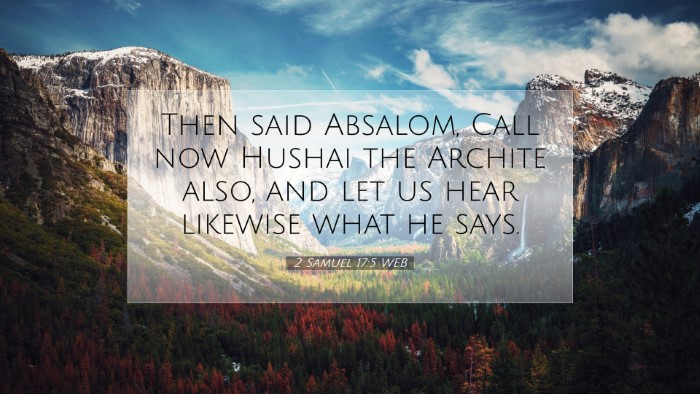 Picture 07 - 2 Samuel 17:5 WEB Desktop Wallpaper - Then said Absalom, Call now Hushai the Archite - Desktop Bible Verse Wallpaper