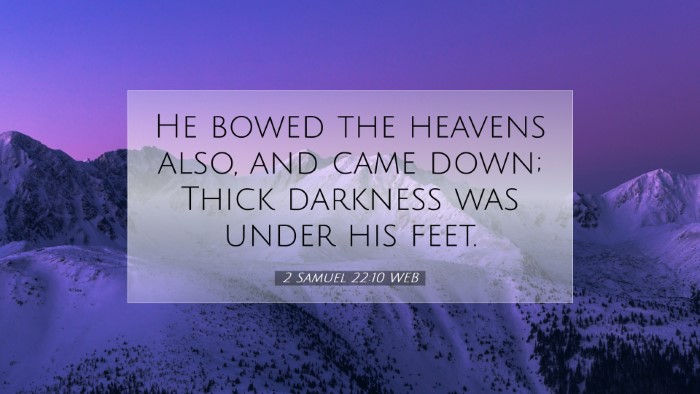 Picture 07 - 2 Samuel 22:10 WEB Desktop Wallpaper - He bowed the heavens also, and came down; Thick - Desktop Bible Verse Wallpaper
