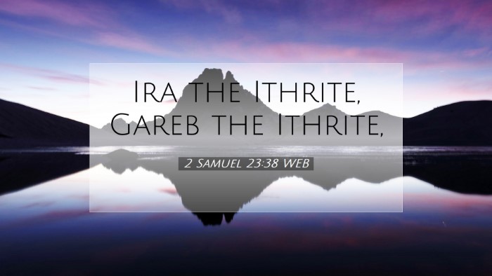 Picture 07 - 2 Samuel 23:38 WEB Desktop Wallpaper - Ira the Ithrite, Gareb the - Desktop Bible Verse Wallpaper