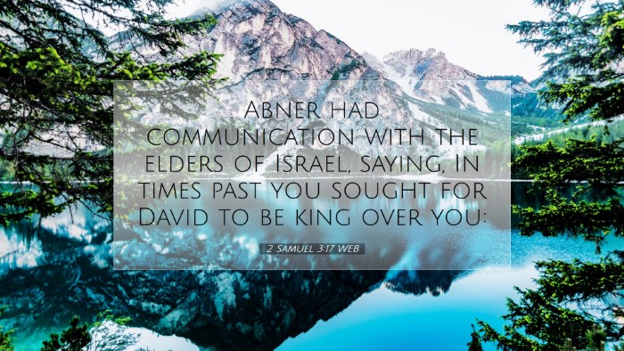 Picture 07 - 2 Samuel 3:17 WEB Desktop Wallpaper - Abner had communication with the elders of - Desktop Bible Verse Wallpaper