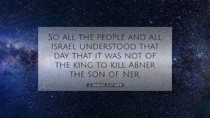 Picture 07 - 2 Samuel 3:37 WEB Desktop Wallpaper - So all the people and all Israel understood that - Desktop Bible Verse Wallpaper