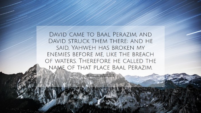 Picture 07 - 2 Samuel 5:20 WEB Desktop Wallpaper - David came to Baal Perazim, and David struck them - Desktop Bible Verse Wallpaper