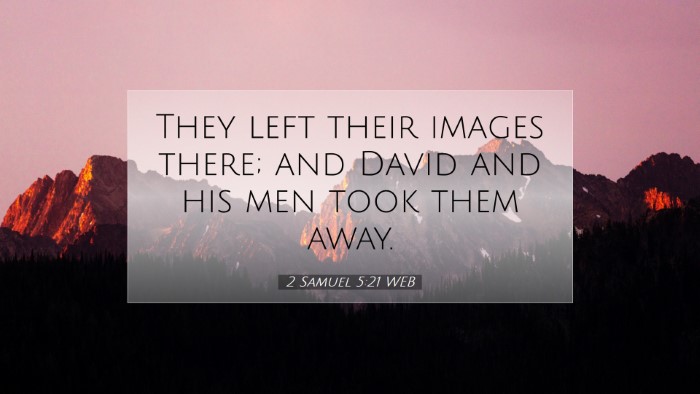 Picture 07 - 2 Samuel 5:21 WEB Desktop Wallpaper - They left their images there; and David and his - Desktop Bible Verse Wallpaper