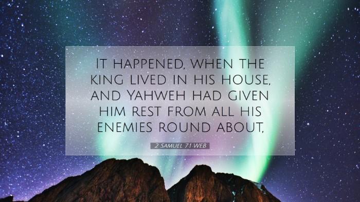 Picture 07 - 2 Samuel 7:1 WEB Desktop Wallpaper - It happened, when the king lived in his house, - Desktop Bible Verse Wallpaper