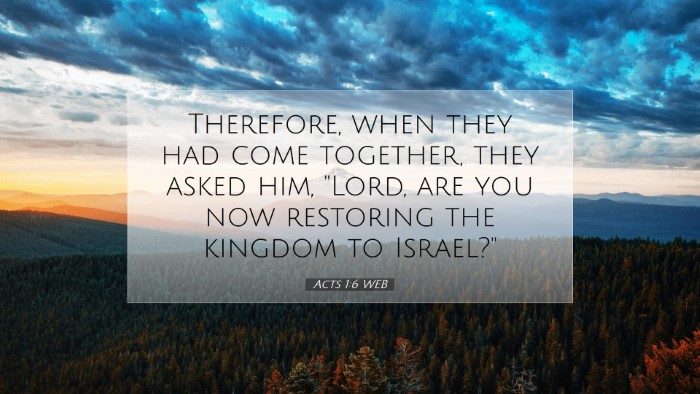 Picture 07 - Acts 1:6 WEB Desktop Wallpaper - Therefore, when they had come together, they - Desktop Bible Verse Wallpaper