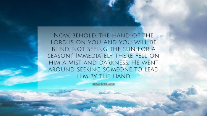 Picture 07 - Acts 13:11 WEB Desktop Wallpaper - Now, behold, the hand of the Lord is on you, and - Desktop Bible Verse Wallpaper