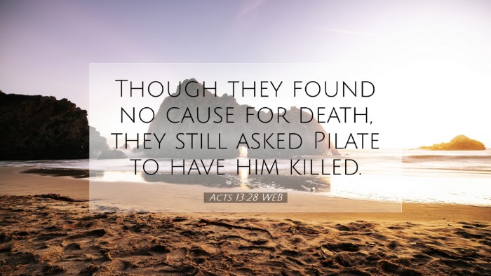 Picture 07 - Acts 13:28 WEB Desktop Wallpaper - Though they found no cause for death, they still - Desktop Bible Verse Wallpaper