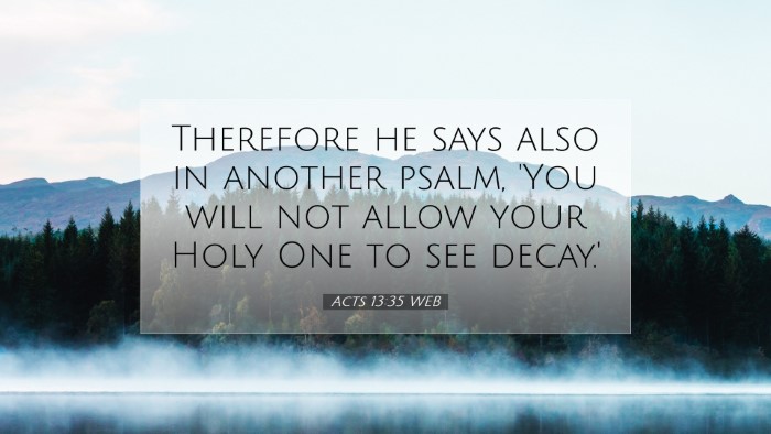 Picture 07 - Acts 13:35 WEB Desktop Wallpaper - Therefore he says also in another psalm, 'You - Desktop Bible Verse Wallpaper