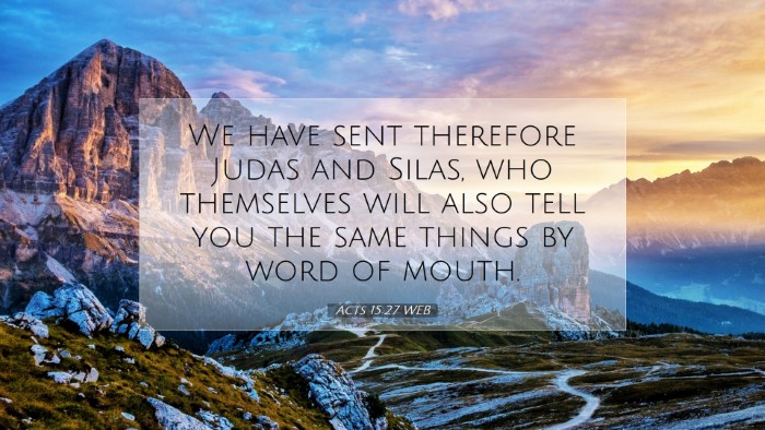 Picture 07 - Acts 15:27 WEB Desktop Wallpaper - We have sent therefore Judas and Silas, who - Desktop Bible Verse Wallpaper