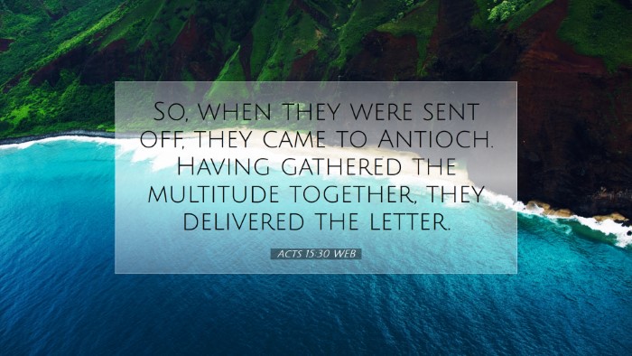 Picture 07 - Acts 15:30 WEB Desktop Wallpaper - So, when they were sent off, they came to - Desktop Bible Verse Wallpaper