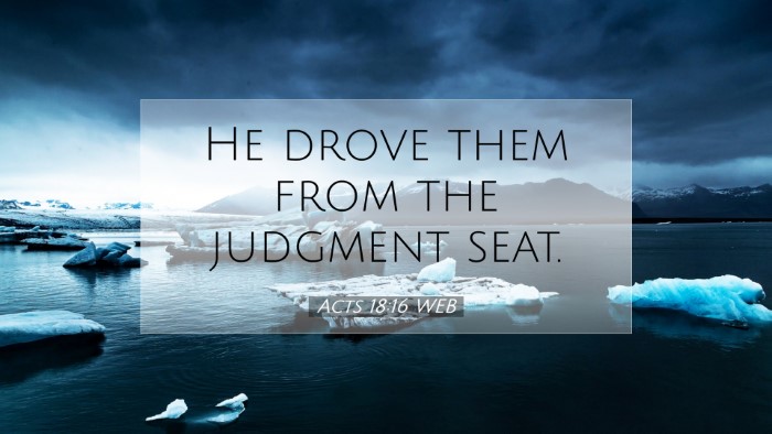 Picture 07 - Acts 18:16 WEB Desktop Wallpaper - He drove them from the judgment - Desktop Bible Verse Wallpaper