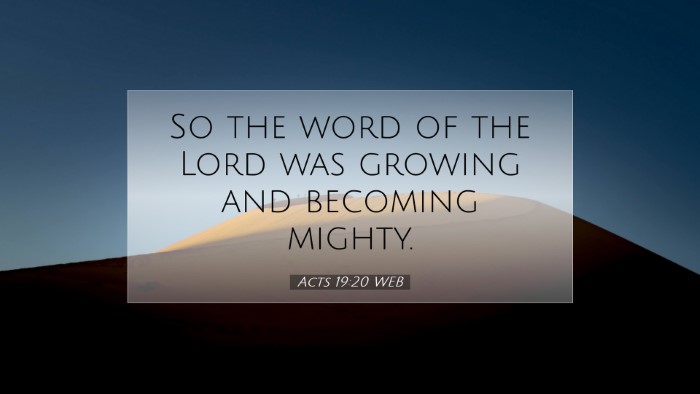 Picture 07 - Acts 19:20 WEB Desktop Wallpaper - So the word of the Lord was growing and becoming - Desktop Bible Verse Wallpaper
