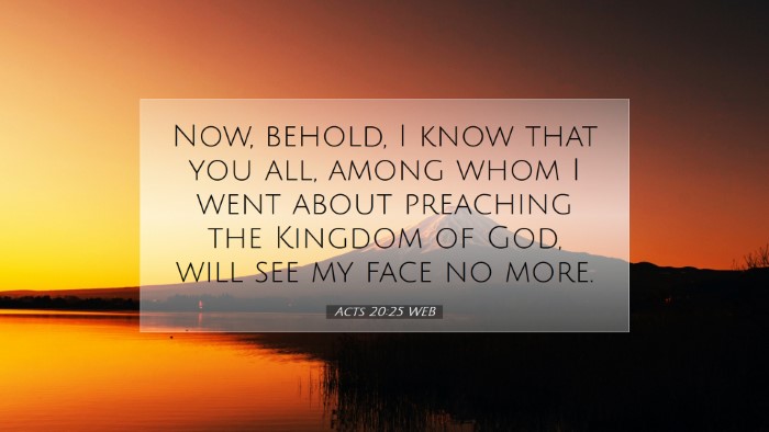 Picture 07 - Acts 20:25 WEB Desktop Wallpaper - Now, behold, I know that you all, among whom I - Desktop Bible Verse Wallpaper