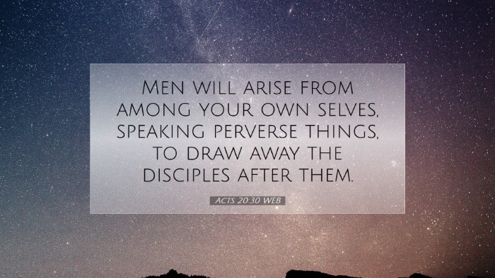 Picture 07 - Acts 20:30 WEB Desktop Wallpaper - Men will arise from among your own selves, - Desktop Bible Verse Wallpaper