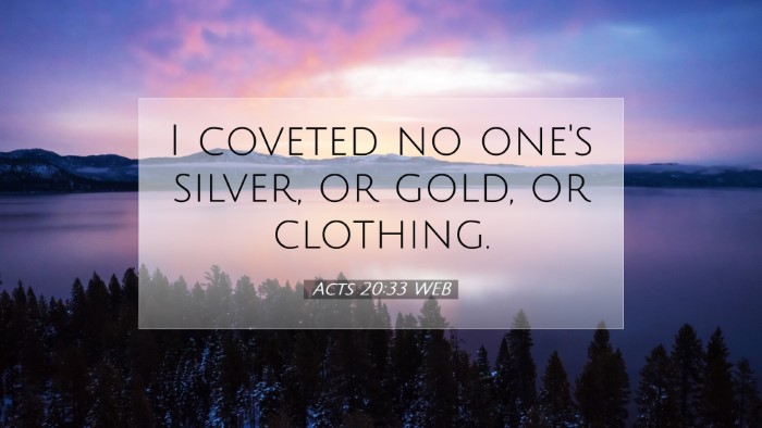 Picture 07 - Acts 20:33 WEB Desktop Wallpaper - I coveted no one's silver, or gold, or - Desktop Bible Verse Wallpaper