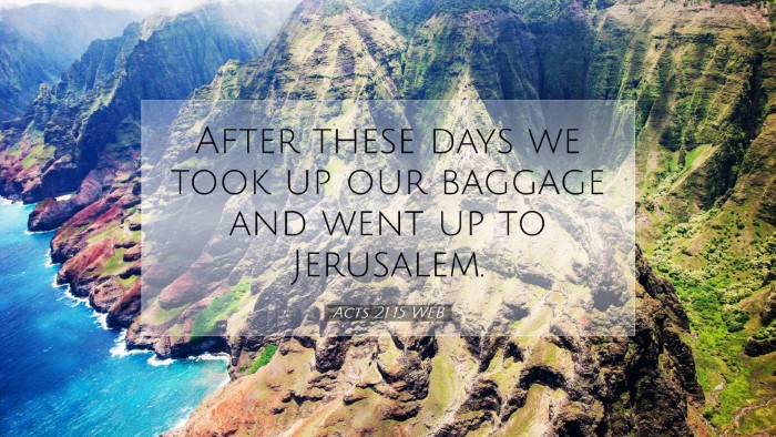 Picture 07 - Acts 21:15 WEB Desktop Wallpaper - After these days we took up our baggage and went - Desktop Bible Verse Wallpaper